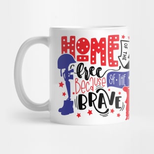 home Of The Free Because Of The Brave Mug